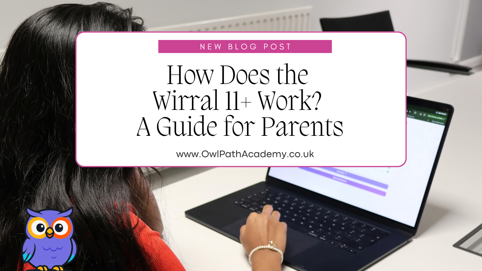 How Does the Wirral 11+ Work? A Guide for Parents 