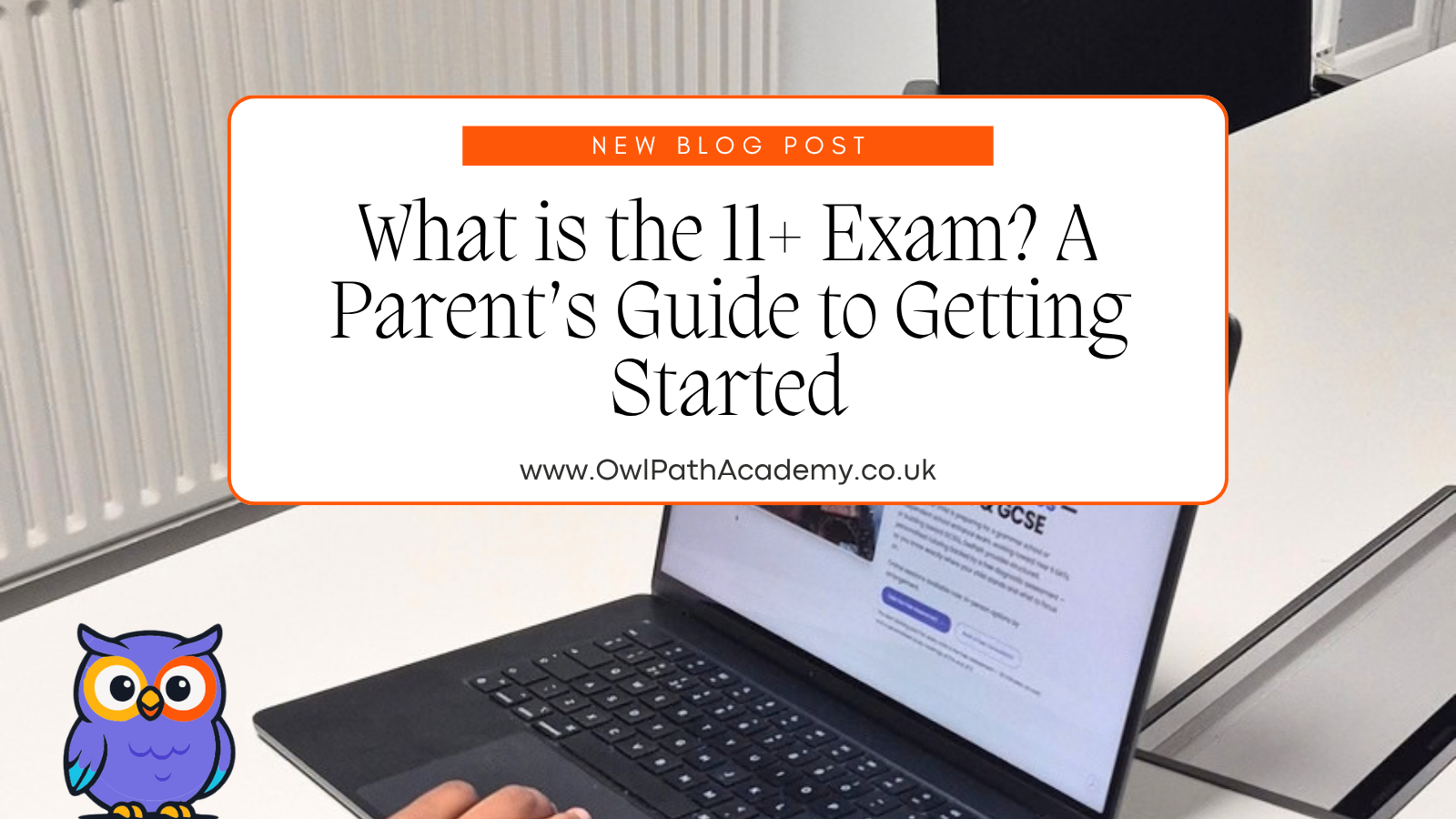 What Is the 11+ Exam? A Parent’s Guide to Getting Started 